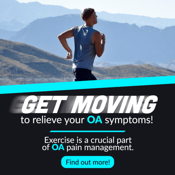 Gert moving to relieve your OA symptoms, exercise is a crucial part of OA pain management, OA research